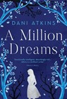 A Million Dreams - Dani Atkins - 9781789546187