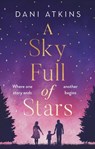 A Sky Full of Stars - Dani Atkins - 9781789546224