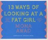 13 Ways of Looking at a Fat Girl -  - 9781789548266