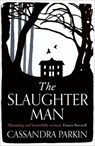 The Slaughter Man - Cassandra Parkin - 9781789550580