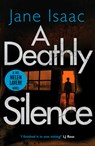 A Deathly Silence - Jane Isaac - 9781789550719