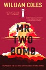 Mr Two-Bomb: An apocalyptic tale from one of man's greatest atrocities - William Coles - 9781789550856