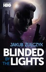 Blinded by the Lights - Jakub Zulczyk - 9781789559859