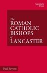 The Roman Catholic Bishops of Lancaster - Paul Severn - 9781789593006