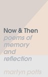 Now & Then - Martyn Potts - 9781789631517