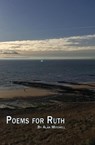 Poems for Ruth - Alan Mitchell - 9781789635126