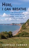 Here, I Can Breathe - Chryssa Turner - 9781789635133