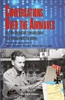 Conversations over the Airwaves ... and the deception transmissions that hoodwinked the enemy - Richard Shears - 9781789635386
