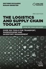 The Logistics and Supply Chain Toolkit - Gwynne Richards ; Susan Grinsted - 9781789660869