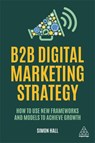 B2B Digital Marketing Strategy - Simon Hall - 9781789662566