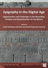 Epigraphy in the Digital Age - Isabel (Professor of Latin Philology Velazquez Soriano ; David (Lecturer in Ancient History Espinosa Espinosa - 9781789699876