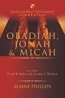Obadiah, Jonah and Micah - Professor Elaine Phillips - 9781789743784