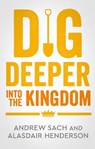 Dig Deeper into the Kingdom - Andrew (Author) Sach ; Alasdair Henderson - 9781789745160