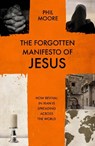 The Forgotten Manifesto of Jesus - Phil Moore - 9781789745184