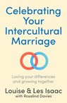 Celebrating Your Intercultural Marriage - Rev Les Isaac ; Louise Isaac - 9781789745450