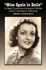 "Miss Spain in Exile" - Dorian L (Dusty) Nicol - 9781789760866