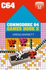 Commodore 64 Games Book 2 - Gregg Barnett - 9781789822281