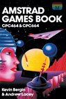 Amstrad Games Book - Kevin Bergin ; Andrew Lacey - 9781789829419