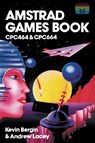 Amstrad Games Book - Kevin Bergin ; Andrew Lacey - 9781789829426