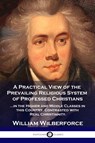 A Practical View of the Prevailing Religious System - William Wilberforce - 9781789870060
