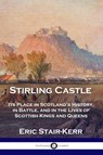 Stirling Castle - Eric Stair-Kerr - 9781789871784