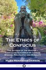The Ethics of Confucius - Miles Menander Dawson - 9781789872057