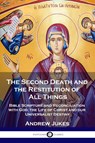 The Second Death and the Restitution of All Things - Andrew John Jukes - 9781789872385