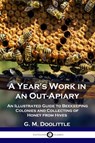 A Year's Work in an Out-Apiary - G M Doolittle - 9781789872699