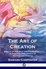 The Art of Creation - Edward Carpenter - 9781789872965