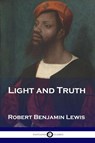 Light and Truth - Robert Benjamin Lewis - 9781789873474