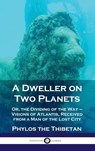 Dweller on Two Planets - Phylos the Thibetan - 9781789873818