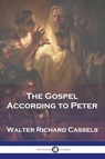 The Gospel According to Peter - Walter Richard Cassels - 9781789874464