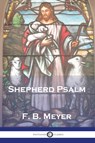 The Shepherd Psalm - F. B. Meyer - 9781789874556