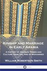 Kinship and Marriage in Early Arabia - William Robertson Smith - 9781789874648