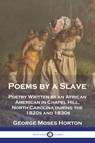 Poems by a Slave - George Moses Horton - 9781789874778
