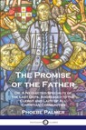 The Promise of the Father - Phoebe Palmer - 9781789875171
