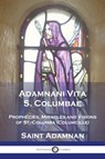 Adamnani Vita S. Columbae - Saint Adamnan - 9781789875348
