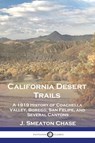 California Desert Trails - J. Smeaton Chase - 9781789875416