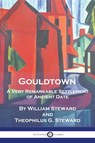 Gouldtown, A Very Remarkable Settlement of Ancient Date - William Steward ; Theophilus G. Steward - 9781789875546