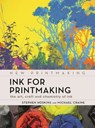 Ink for Printmaking - Professor Stephen (University of the West of England Hoskins ; Michael Craine - 9781789942026