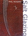 Salt Glazing - Phil Rogers - 9781789944105