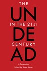 The Undead in the 21st Century - Simon Bacon - 9781789977363