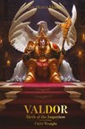 Valdor: Birth of the Imperium - Chris Wraight - 9781789990751