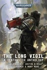 Deathwatch: The Long Vigil - Steve Parker ; Ben Counter ; Marc Collins ; Justin D. Hill ; Nicholas Wolf ; Sarah Cawkwell ; David Guymer ; Phil Kelly ; Andy Clark - 9781789998252