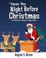 'Twas the Night Before Christmas: A 21st Century Retelling of Clement C. Moore Classic Poem - Clement C. Moore - 9781790929672