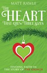 The Heart That Grew Three Sizes - Matt Rawle - 9781791017323