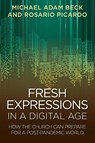 Fresh Expressions in a Digital Age - Michael Adam Beck - 9781791023843