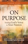 On Purpose Leader Guide: Finding God's Voice in Your Passion - Magrey Devega - 9781791029715