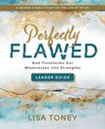 Perfectly Flawed Women's Bible Study Leader Guide - Lisa Toney - 9781791032562