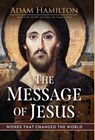 The Message of Jesus: Words That Changed the World - Adam Hamilton - 9781791034214